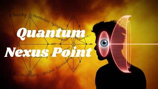There's A Quantum Nexus Point Where All Miracles Happen