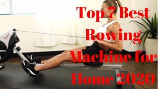 Top 7 Best Rowing Machine for Home 2020