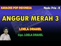 Anggur Merah 3 Loela Drakel karaoke versi Arghana Trio Nada Pria B