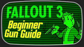 Fallout 3 Beginner's Weapon Guide