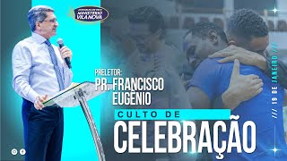 MVN - PR. FRANCISCO EUGÊNIO | CULTO DE CELEBRAÇÃO - 19/01/2025