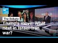 Trump's move: What next in Israel-Iran war? • FRANCE 24 English