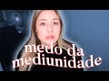 Não seja mais ESCRAVO do MEDO de DESENVOLVER a Mediunidade! | Luiza Tomasuolo