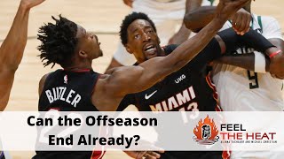 Miami Heat: Can the Offseason End Already? | Feel The Heat Podcast