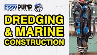 Dredging and Marine Construction - EDDY Pump Dredging