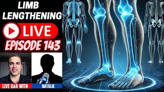 Limb Lengthening LIVE Ep. 143 -  Cosmetic Limb Lengthening Patient - Femurs at 6.5cm