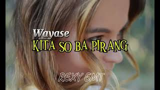 REXY GMT - WAYASE _ KITA SO BA PIRANG_ TERBARU 2025