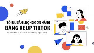 [LIVESTREAM] Hướng dẫn xây kênh REUP TIKTOK để chốt nghìn đơn mỗi tháng