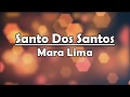 Santo dos Santos - Mara Lima (Legendado)