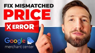 How to Fix the ‘Mismatched Product Price’ Error in Google Merchant Center