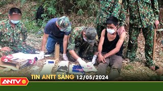 Tin tức an ninh trật tự nóng, thời sự Việt Nam mới nhất 24h sáng ngày 12/5 | ANTV