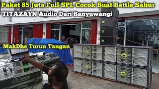 Paket 85 Juta Cocok Buat Battle Runda Sahur🔥Mantap Juga Speaker SPL Double Magnet Di Isi Ke Box CLA