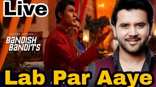 Lab Par Aaye | Javed Ali Live without Music | Bandish Bandits | Shankar Mahadevan