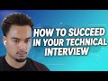 How to Succeed in Your Technical Interview