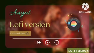 Aayat | Bajirao Mastani song|Slowed + reverb |lofi version |Arijit Singh