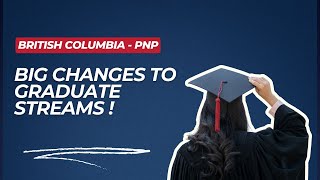 BC PNP 2025 Update: New Graduate Streams