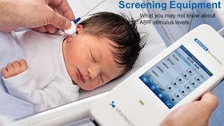 Newborn hearing screening equipment - What you may not know about ABR stimulus levels