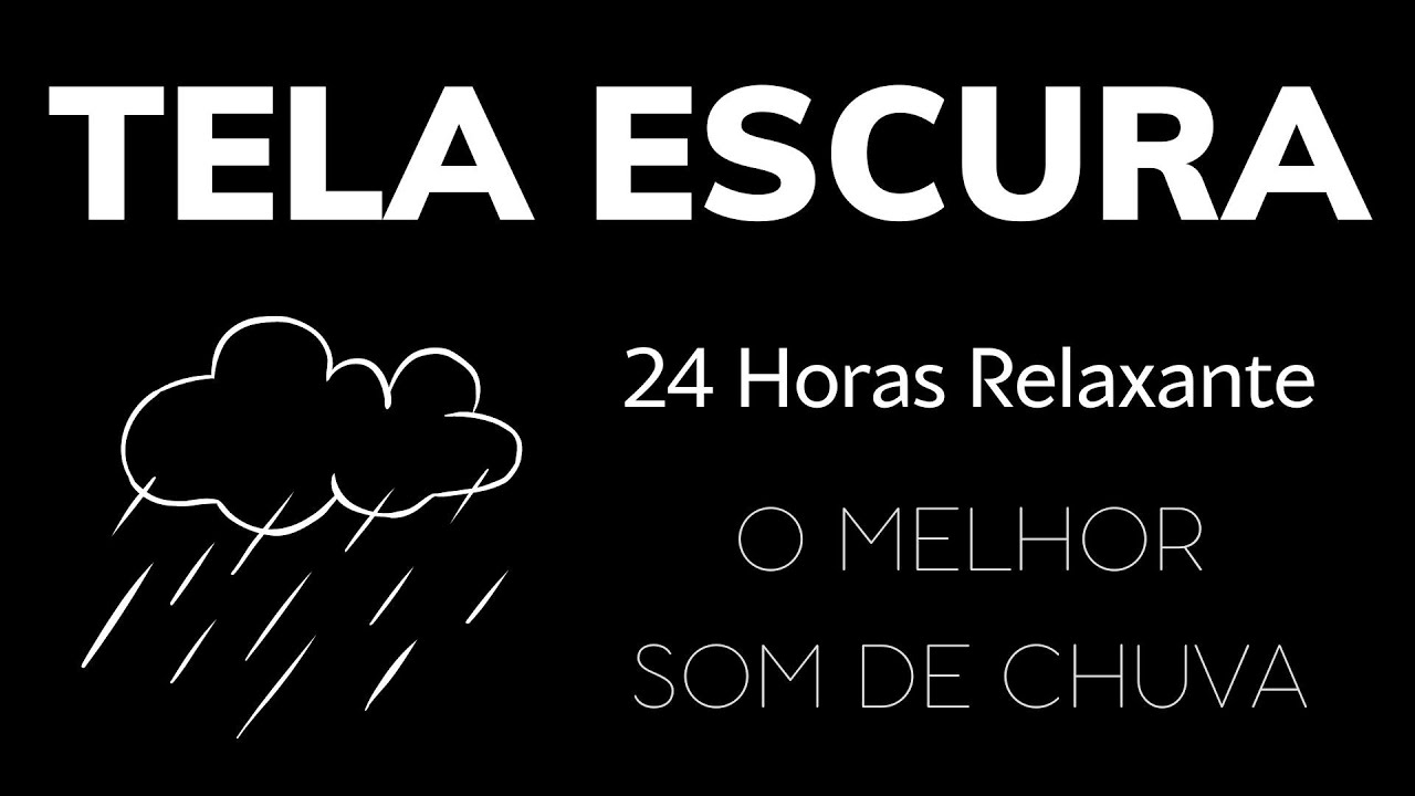O Melhor Som De Chuva Para Dormir E Relaxar 24 Horas Tela Preta