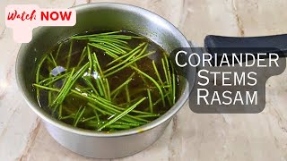 Coriander Stems Rasam / Soup • కొత్తిమీర కాడాల చారు • #zerowaste