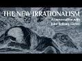 The New Irrationalism - A Conversation with John Bellamy Foster