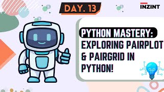 Hands-On Machine Learning with Python [DAY- 13] || Exploring Pairplot & Pairgrid in Python!