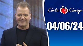 Conta Comigo – 04/06/24