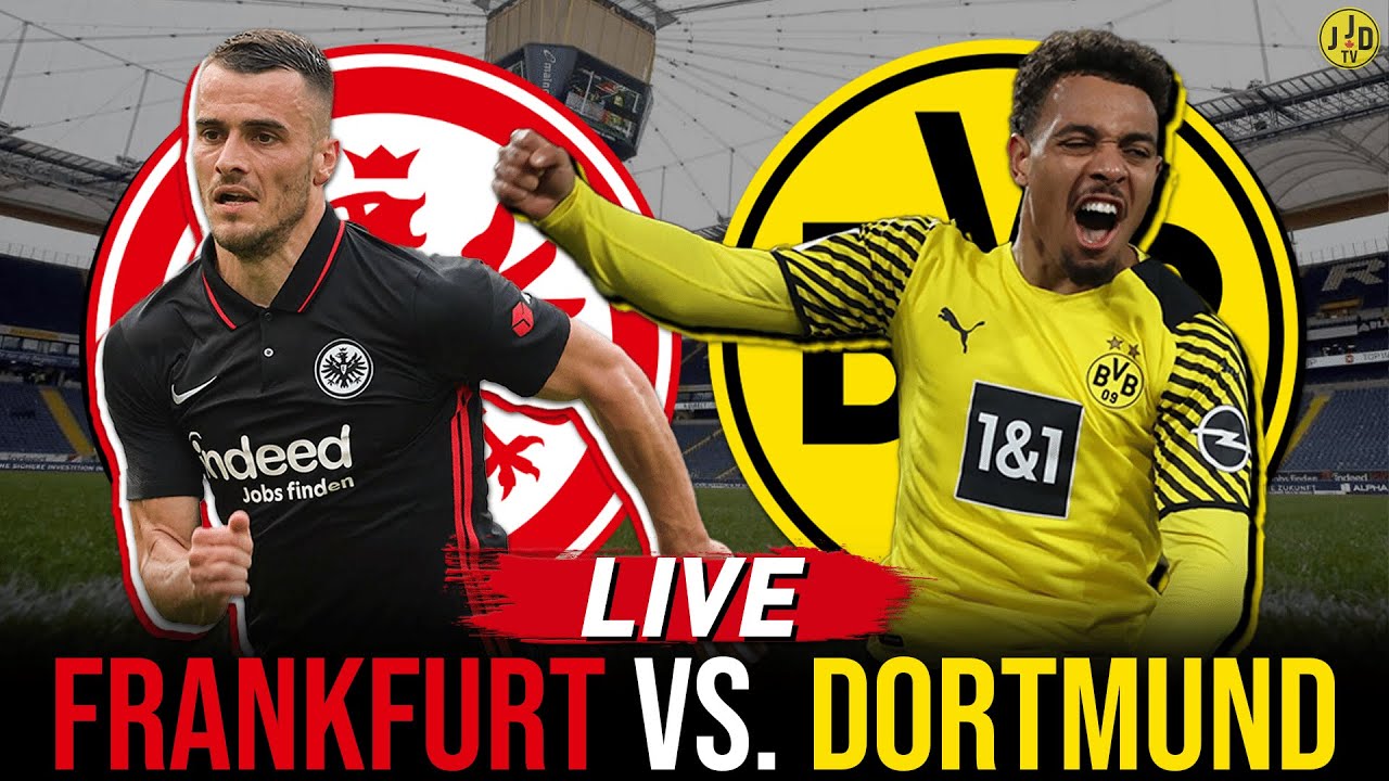 Frankfurt Vs. Borussia Dortmund LIVE | Bundesliga Match Watchalong ...