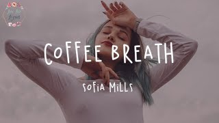 Sofia Mills - Coffee Breath (Lyric Video)