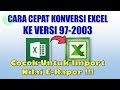 Cara Cepat Mengkonversi Excel Ke Versi 97 2003