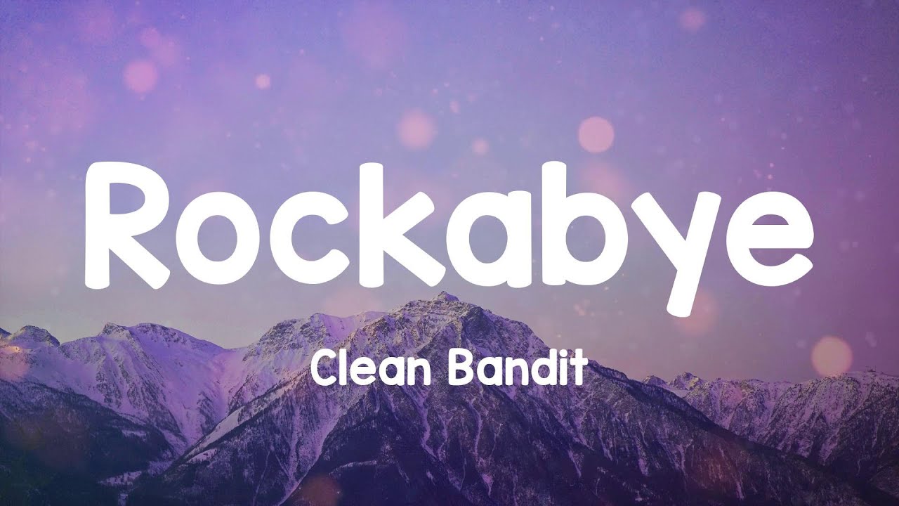 Clean Bandit - Rockabye (Lyrics) - YouTube