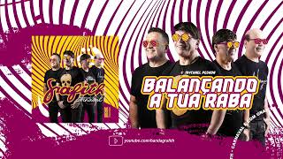 Banda Grafith - Balançando a Tua Raba | Carnaval 2022