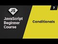 JavaScript Tutorial | Conditionals: if..else, logical operators and more | Part 7