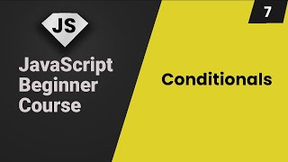 JavaScript Tutorial | Conditionals: if..else, logical operators and more | Part 7