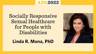 Socially Responsive Sexual Healthcare for People with Disabilities with Linda R. Mona, PhD