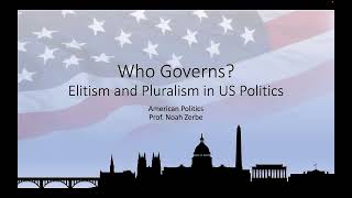 Who Governs? Elitism vs. Pluralism in American Politics