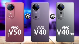 vivo V50 VS vivo V40 VS vivo V40 Pro