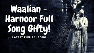 Latest Punjabi Song | Waalian - Harnoor Full Song Gifty | The Kidd, Rubbal GTR , Jatt Life Studios |