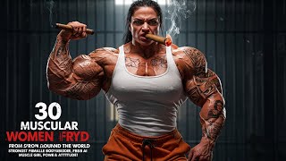 30 Muscular Women from Around the World – Strongest Female Bodybuilder, FBB AI, Muscle Girl