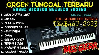 DJ REMIX ORGEN TUNGGAL TERBARU ALBUM EVIE TAMALA 2023 BIKIN BAPER SLOW BASS GLER