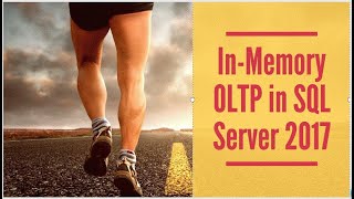 In-Memory OLTP in SQL Server 2017