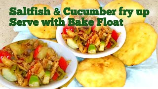 Saltfish and Cucumber Fry-Up Serve with Bake Float//Bake Float/Easy Jamaican Breakfast Idea/Saltfish