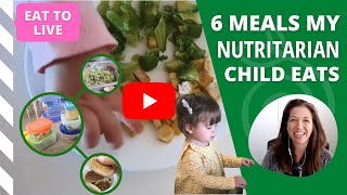 6 Eat to Live Meals My Nutritarian Child Eats