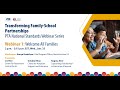 Transforming Family-School Partnerships with PTAs National Standards Webinar 1: Welcome All Families