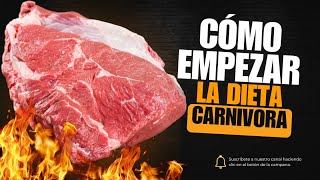 CÓMO EMPEZAR LA DIETA CARNÍVORA