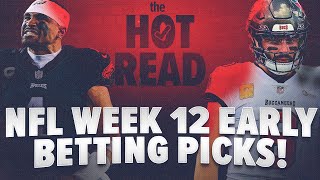 2 NFL Bets to TAKE NOW for NFL Week 12! NFL Early Odds \u0026 Week 12 Picks | The Hot Read