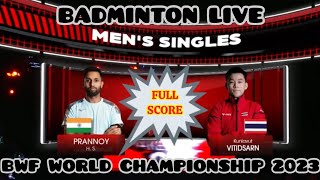 FULL MATCH - SEMIFINALS - PRANNOY H. S VS KUNLAVUT VITIDSARN - BWF WORLD CHAMPIONSHIP BADMINTON 2023