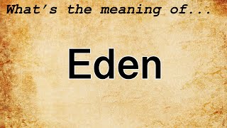 Eden Meaning : Definition of Eden