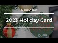 Making the 2023 Holiday Card | Duplo USA