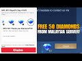 HOW TO CLAIM FREE 50 DIAMONDS FROM MALAYSIA SERVER