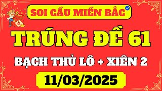 TRỰC TIẾP XSMB NGÀY 11/03 | MỞ RA CƠ HỘI KIẾM TIỀN NHANH NHẤT, ĐÓN NHẬN TÀI LỘC VỀ NHÀ